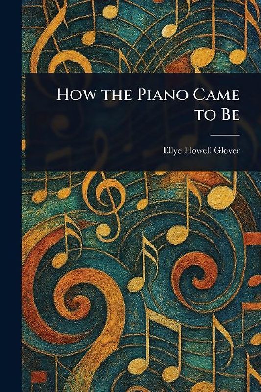 How the Piano Came to Be