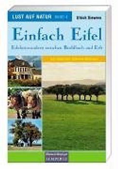 Lust auf Natur. Erlebnis Wandern / Einfach Eifel - Erlebniswandern zwischen Brohlbach und Erft