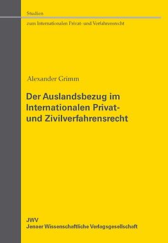Der Auslandsbezug im Internationalen Privat- und Zivilverfahrensrecht