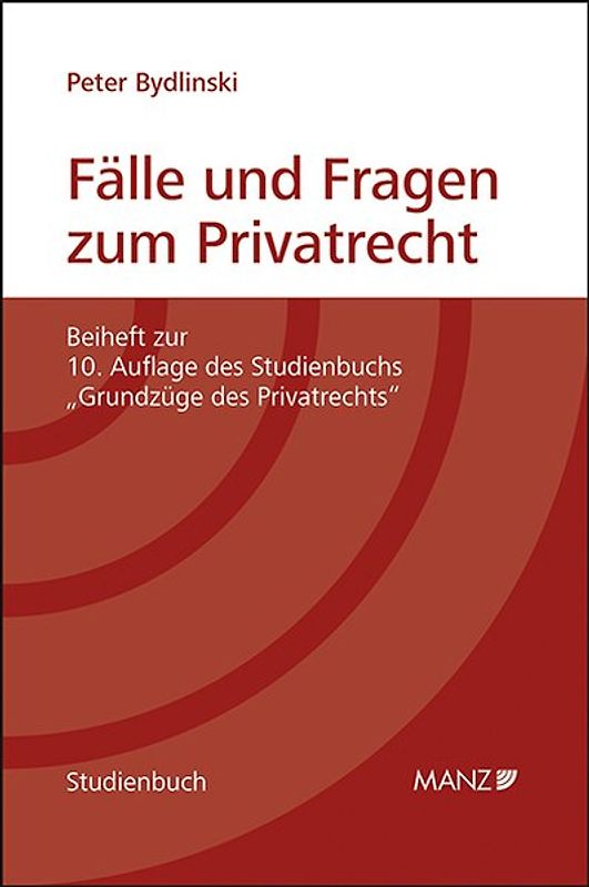 Fälle und Fragen zum Privatrecht Grundzüge des Privatrechts