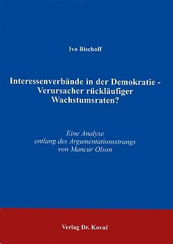 Interessenverbände in der Demokratie - Verursacher rückläufiger Wachstumsraten?