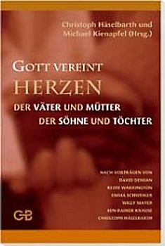 Gott vereint Herzen. Der Väter und Mütter, der Söhne und Töchter