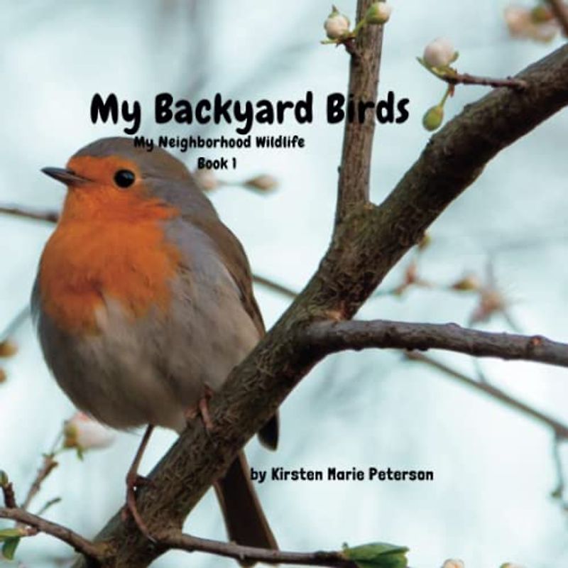 My Backyard Birds: My Neighborhood Wildlife Book 1
