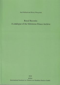 Royal Records: A Catalogue of the Sikkimese Palace Archive.