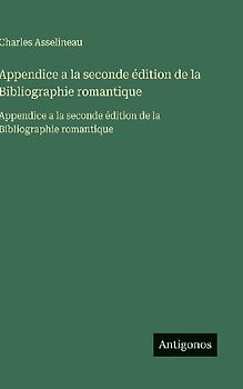 Appendice a la seconde édition de la Bibliographie romantique
