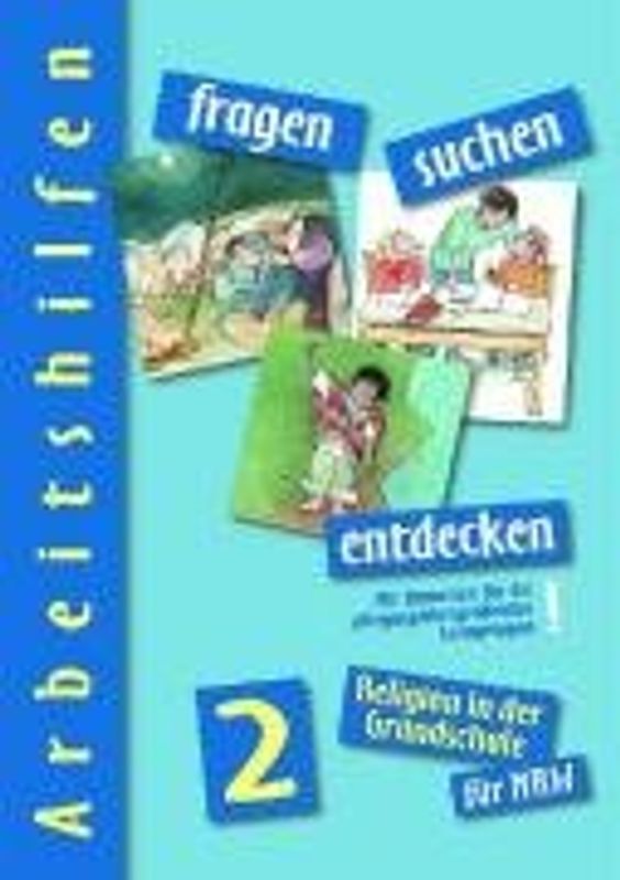 fragen - suchen - entdecken. Religion in der Grundschule / Religion in der Grundschule. Ausgabe für Nordrhein-Westfalen