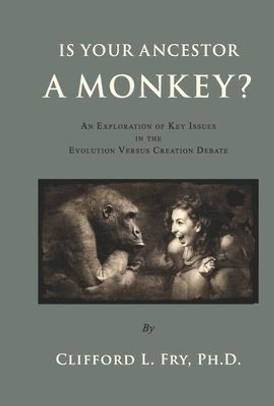 Is Your Ancestor a Monkey?: An Exploration of Key Issues in the Evolution Versus Creation Debate