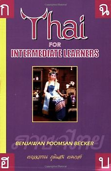Thai for Intermediate Learners - Benjawan Poomsan Becker