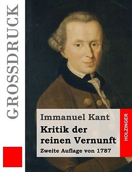 Kritik der reinen Vernunft (Großdruck): Zweite Auflage von 1787