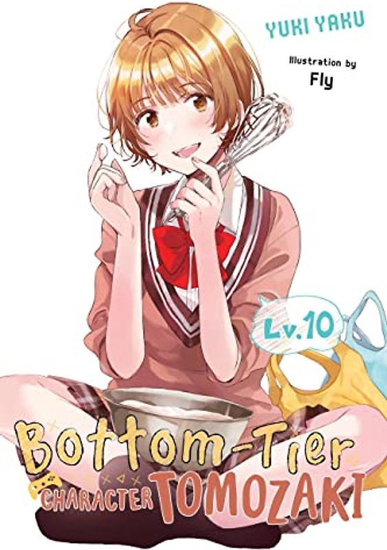 Bottom-Tier Character Tomozaki, Vol. 10 (Light Novel)