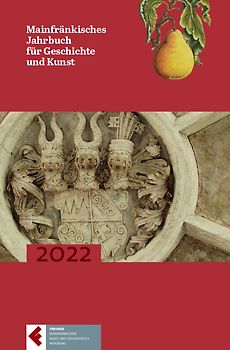 Mainfränkisches Jahrbuch für Geschichte und Kunst, Band 74 (2022)