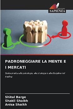 PADRONEGGIARE LA MENTE E I MERCATI