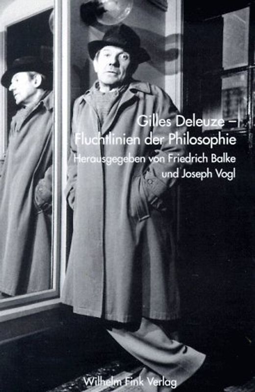 Gilles Deleuze - Fluchtlinien der Philosophie