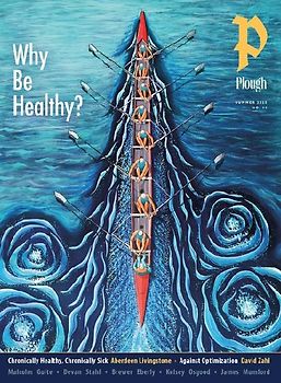 Plough Quarterly No. 44 - Why Be Healthy?