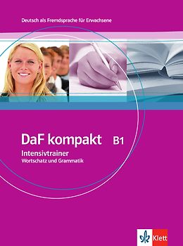 DaF kompakt B1. Deutsch als Fremdsprache für Erwachsene. Intensivtrainer - Wortschatz und Grammatik