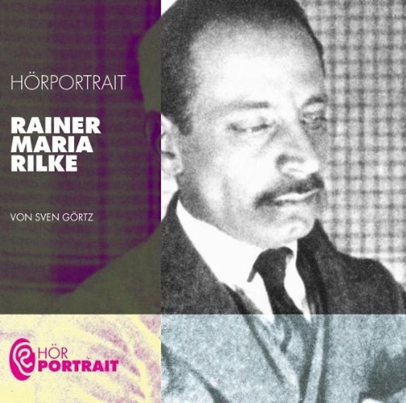 Sven Görtz - Hörportrait: R. M. Rilke