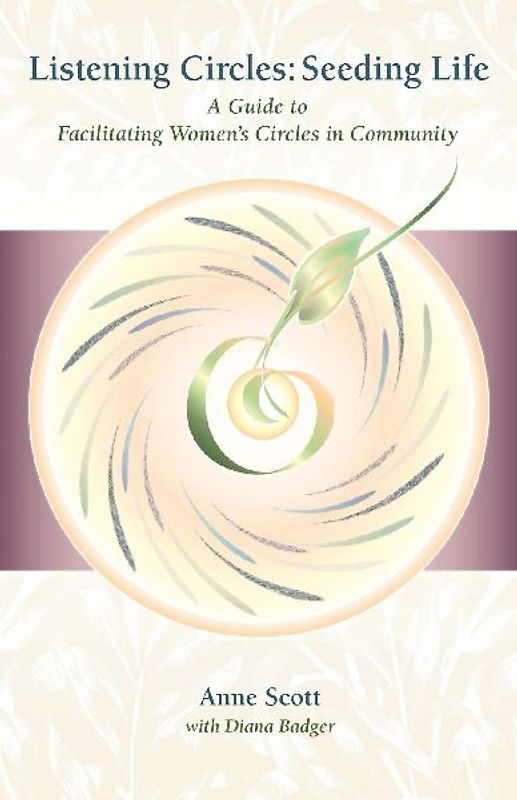 Listening Circles, Seeding Life