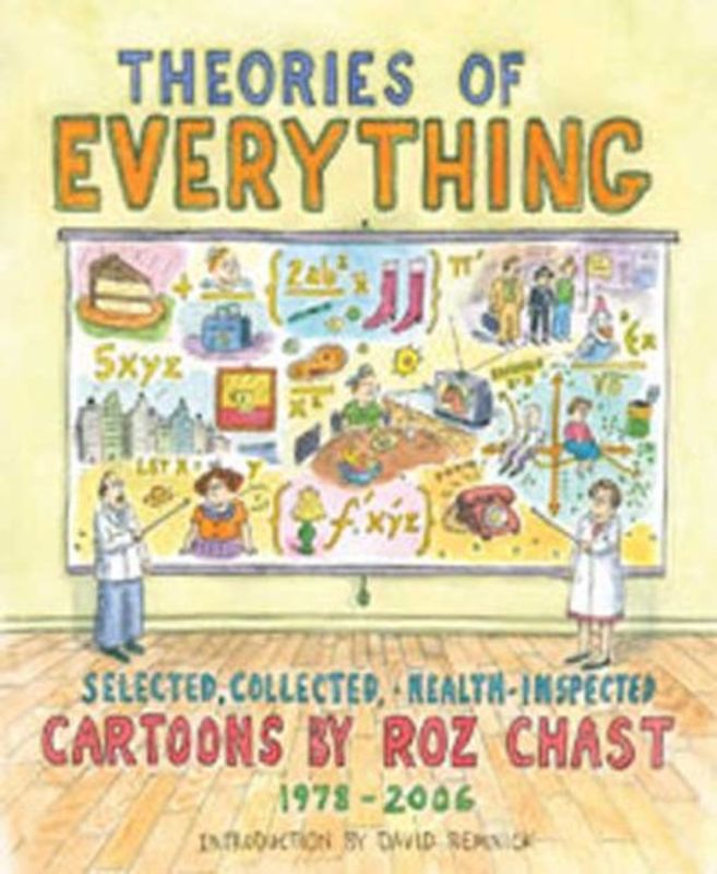 Remnick, David - Theories of Everything: Selected, Collected, and Health-Inspected Cartoons, 1978-2006