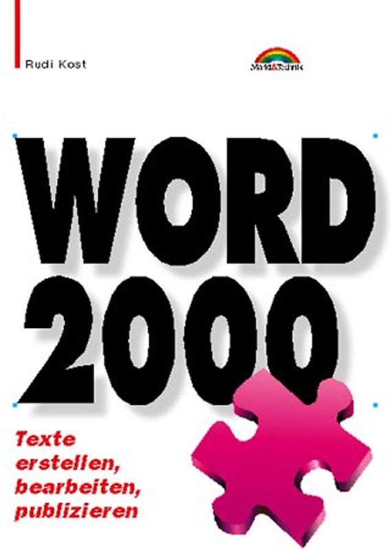 Word 2000. Texte erstellen, bearbeiten, publizieren