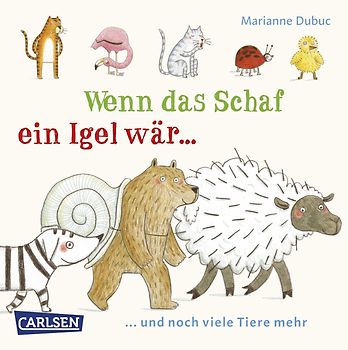 Wenn das Schaf ein Igel wär ... und noch viele Tiere mehr