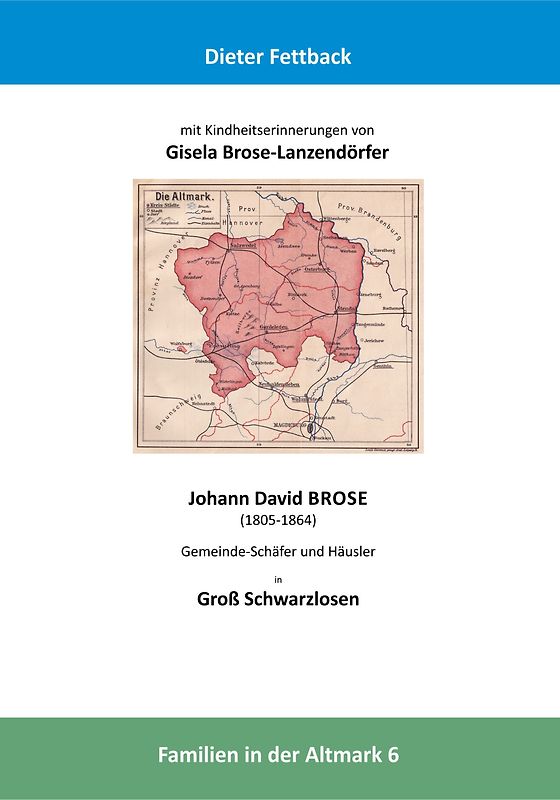 Johann David Brose, (1805-1864) Gemeinde-Schäfer und Häusler in Groß Schwarzlosen