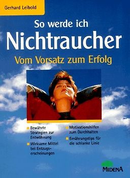 So werde ich Nichtraucher. Vom Vorsatz zum Erfolg