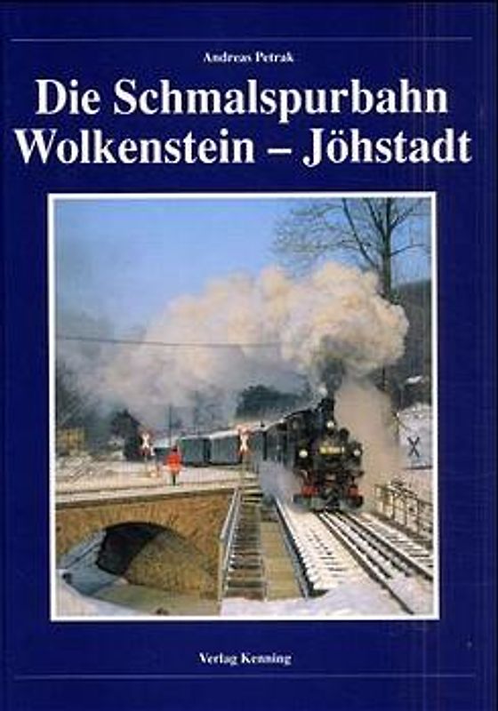 Die Schmalspurbahn Wolkenstein - Jöhstadt