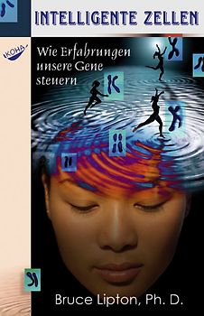Intelligente Zellen. Wie Erfahrungen unsere Gene steuern (Gebundene Ausgabe)