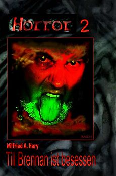 HORROR Buchausgabe / HORROR 002 Buchausgabe: Till Brennan ist besessen