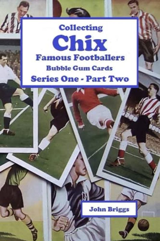 Collecting Chix "Famous Footballers" Bubble Gum Cards - Series 1 - Part 2