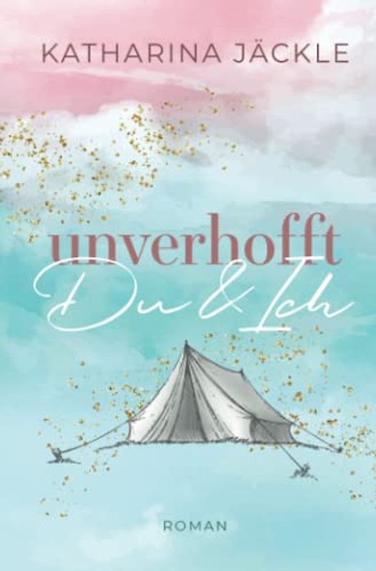 Unverhofft du und ich (Du & Ich, Band 2)