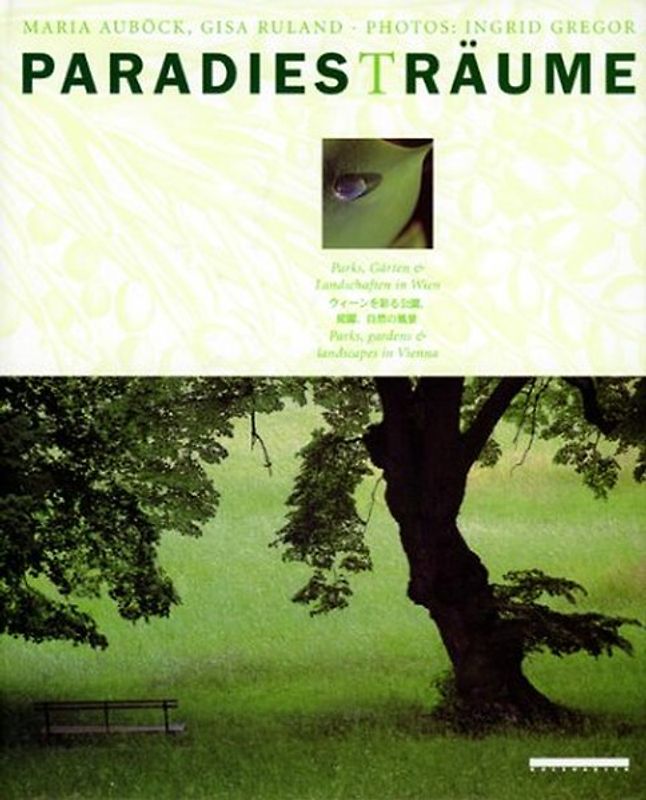 Paradies(t)räume. Parks, Gärten und Landschaften in Wien