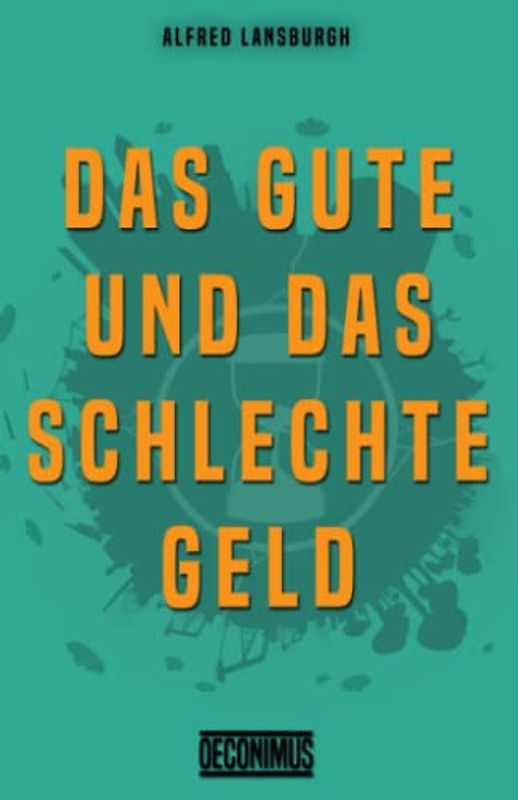 Das gute und das schlechte Geld