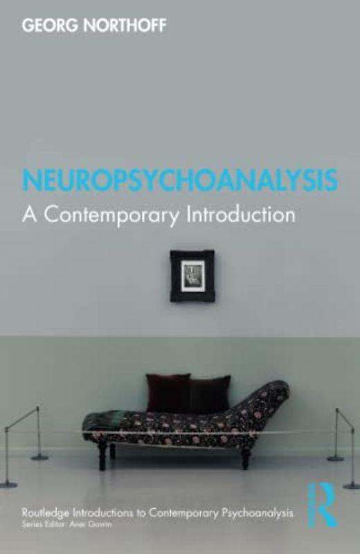 Neuropsychoanalysis: A Contemporary Introduction (Routledge Introductions to Contemporary Psychoanalysis)
