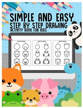 Simple and Easy Step by Step Drawing Activity Book for Kids: Drawing Book With Objects From Nature, Sports, Foods, and More Random Stuff