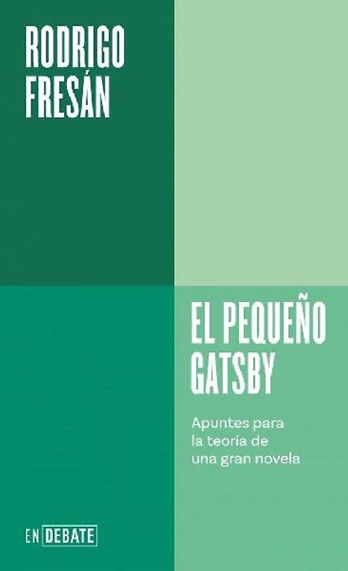 El Pequeño Gatsby: Apuntes Para La Teoría de Una Gran Novela / The Little Gatsby