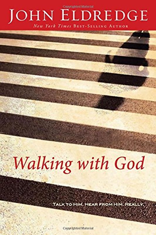 Walking With God: Talk to Him, Hear From Him, Really