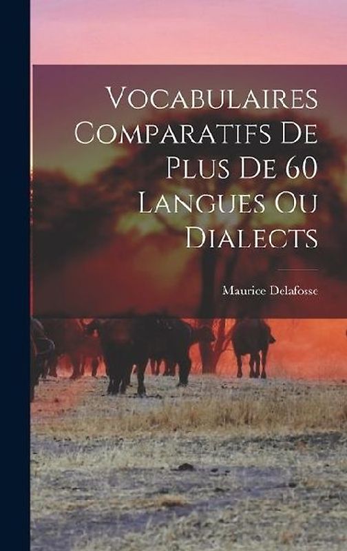 Vocabulaires Comparatifs de Plus de 60 Langues ou Dialects