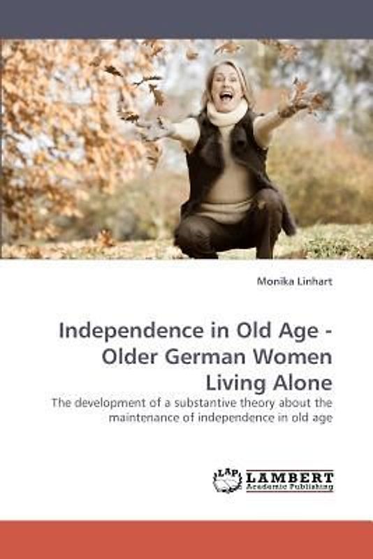 Independence in Old Age - Older German Women Living Alone