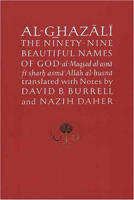 The Ninety-Nine Beautiful Names of God (Islamic Texts Society's Al-Ghazali) - Al-Ghazali