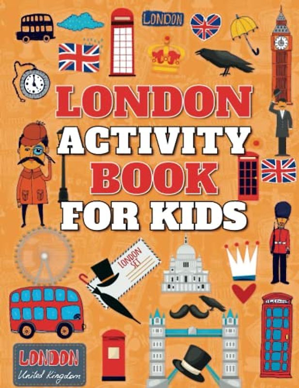 London Activity Book For Kids: A Fantastic London Themed Activity Book | Includes Colouring Mazes Word Searches Dot To Dot and Fun Facts