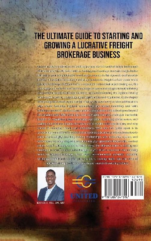 The Ultimate Guide to Starting and Growing a Lucrative Freight Broker Business