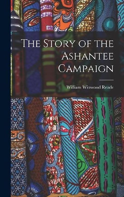 The Story of the Ashantee Campaign