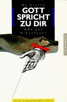 Gott spricht zu Dir. ABC für Bibelleser