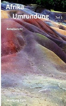 Afrika Umrundung Teil 2