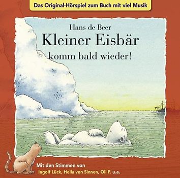 Kleiner Eisbär komm bald wieder! - Hans de Beer [Audio CD]