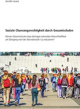 Soziale Chancengerechtigkeit durch Gesamtschulen