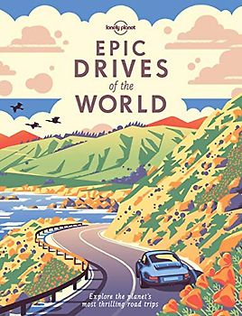 Epic Drives of the World 1: Explore the planet's most thrilling road trips