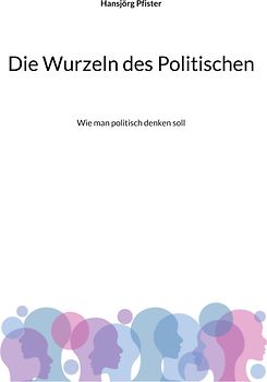 Die Wurzeln des Politischen