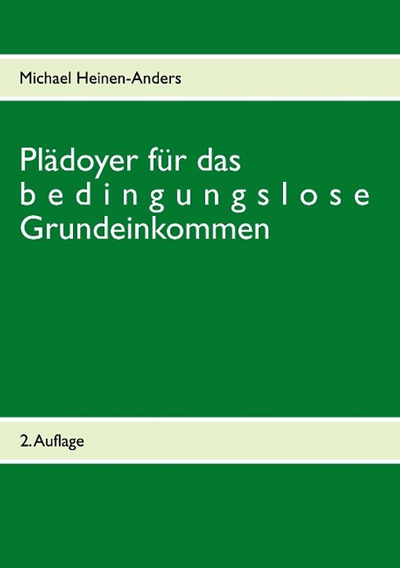 Plädoyer für das bedingungslose Grundeinkommen